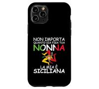 No Importa Quanto SIA Figa Tua Nonna La MIA È Siciliana Carcasa para iPhone 11 Pro