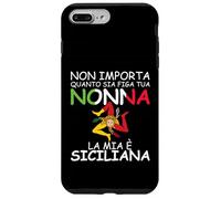 No Importa Quanto SIA Figa Tua Nonna La MIA È Siciliana Carcasa para iPhone 7 Plus/8 Plus