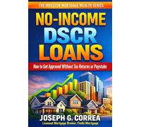 No-Income DSCR Loans: How to Get Approved Without Tax Returns or Paystubs: 6 (The Investor Mortgage Wealth)
