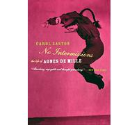 No Intermissions: The Life Of Agnes De Mille