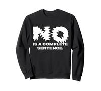 No Is A Complete Sentence - Cita Motivacional inspiradora Sudadera