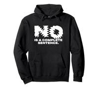 No Is A Complete Sentence - Cita Motivacional inspiradora Sudadera con Capucha