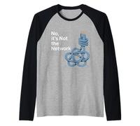 No It's Not The Network Programmer Tech Joke |- Camiseta Manga Raglan