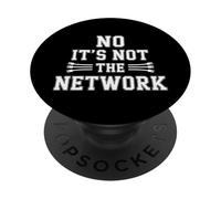 No It's Not The Network Programmer Tech Joke ||- PopSockets PopGrip Adhesivo