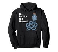 No It's Not The Network Programmer Tech Joke |- Sudadera con Capucha