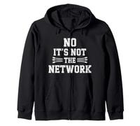 No It's Not The Network Programmer Tech Joke ||- Sudadera con Capucha