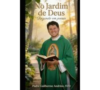 No Jardim de Deus: Rezando em Poesia