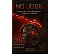 No Jobs: Right to Income in a World without Work. The age of AI autonova (Home Of Sapiens)