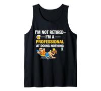 No Jubilado Im a Professional Doing Nothing Funny Quote Camiseta sin Mangas