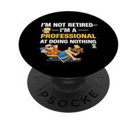 No Jubilado Im a Professional Doing Nothing Funny Quote PopSockets PopGrip Adhesivo