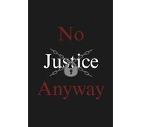 No Justice Anyway