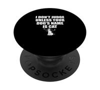 No juzgo a Menos Que el Nombre de tu Perro Sea recepcionista Veterinario Gato PopSockets PopGrip Adhesivo