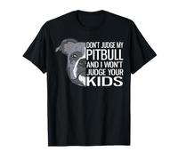 No juzgues a mi Pitbull y no juzgaré a Tus Hijos Camiseta