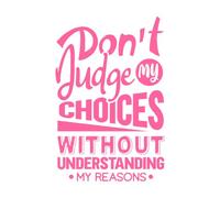 No juzgues mis decisiones sin entender mis razones. Citas motivacionales. Calcomanías de pared de papel adhesivo 57.6x87.2cm Personalización personalizada Rosa