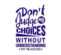 No juzgues mis decisiones sin entender mis razones. Citas motivacionales. Pegatinas de tallado fino 57.6x87.2cm Decoración de carrocerías Azul oscuro