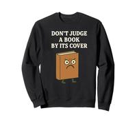 No juzgues un libro por su portada - Divertido libro de dibujos animados Sudadera