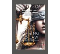 No king no law: Terrible news for French justice... ... To be used individually only with the utmost caution (Les livres de base à connaître absolument avant d'aller en justice)