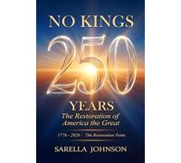 No Kings 250 Years: The Restoration of America the Great
