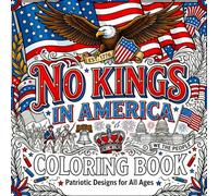 No Kings in America Coloring Book: Bold & Easy Patriotic Coloring Book for Adults Featuring Freedom, Liberty & Meme-Inspired Designs