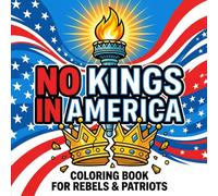 No Kings in America Coloring Book: Bold & Easy Patriotic Coloring Book for Adults Featuring Freedom, Liberty & Meme-Inspired Designs