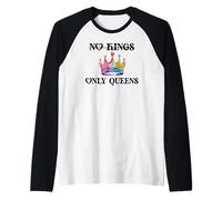 No Kings in America Only Queens Gay Pride Queer LGBTQ Ally Camiseta Manga Raglan