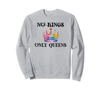 No Kings in America Only Queens Gay Pride Queer LGBTQ Ally Sudadera