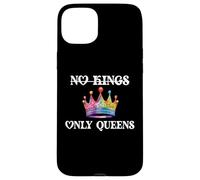 No Kings in America Only Queens Queer Ally Gay Pride LGBTQ Carcasa para iPhone 15 Plus