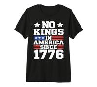 No Kings In America Since 1776 Camiseta Premium