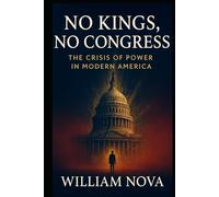 No Kings, No Congress: The Crisis of Power in Modern America