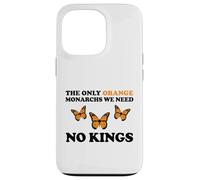 No Kings The Only Orange MONACHRS We Need Butterfly Carcasa para iPhone 13 Pro