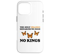 No Kings The Only Orange MONACHRS We Need Butterfly Carcasa para iPhone 16 Pro MAX