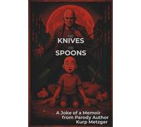 No Knives or Spoons: A Joke of a Memoir from Parody Author (Parody Books)