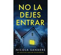 No la dejes entrar: Un adictivo thriller psicológico