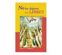No Las Dejaron Ser Libres