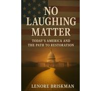 No Laughing Matter: Today's America and the Path to Restoration