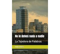 No le debes nada a nadie: La Tejedora de Palabras