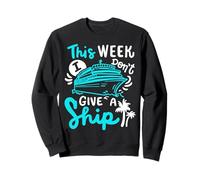 No le Des un Barco Crucero Familia Vacaciones Parejas Cruising Sudadera