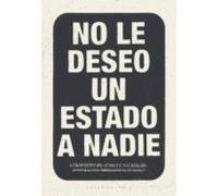 No Le Deseo Un Estado A Nadie: A Proposito Del Conflicto Catalan; Segu