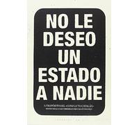 No le deseo un Estado a nadie: A propósito del 'conflicto catalán' seguido de algunas consideraciones para entenderlo: 73 (Ensayo)