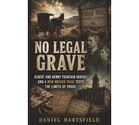 No Legal Grave: Albert and Henry Fountain Vanish-and a New Mexico Trial Tests the Limits of Proof