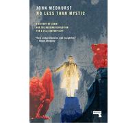 No Less Than Mystic: A History of Lenin and the Russian Revolution for a 21st-Century Left