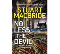No Less The Devil: The unmissable new thriller from the No. 1 Sunday Times bestselling author of the Logan McRae series