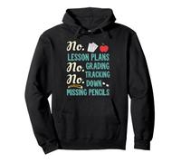 No Lesson Plans, Grading, Teacher Summer Break Graphic Fun Sudadera con Capucha