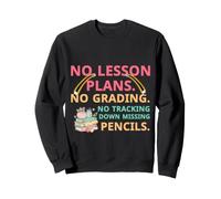 No Lesson Plans Grading Teacher Summer Break Vacation Vibes Sudadera