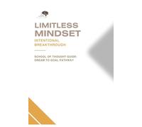No Limit Living School of Thought Quick Guide Series: Lesson One: Identifying Your Goals and Dreams