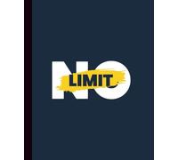 NO LIMIT: Motivational Composition Notebook for Driven Minds: Empowering School Journal with Bold Quote Design | Lined Notebook for Students, Entrepreneurs & Go-Getters