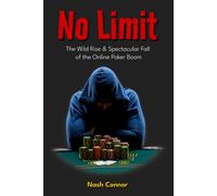 No Limit: The Wild Rise & Spectacular Fall of the Online Poker Boom