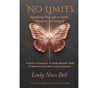 No Limits: Breaking Through in Faith, Finances and Freedom