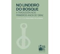 No Lindeiro Do Bosque. A Tradución Nos Últimos Anos De Grial