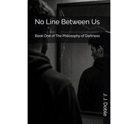 No Line Between Us: Book One of The Philosophy of Darkness